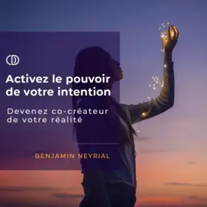 Activez le pouvoir de votre intention
