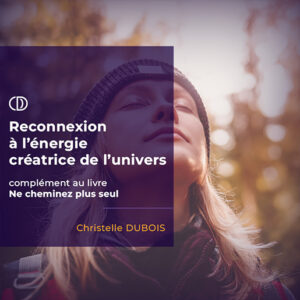 Reconnexion à l'énergie créatrice de l'univers